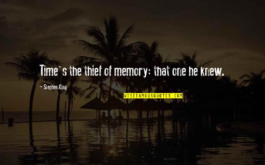 Biblical Menstruation Quotes By Stephen King: Time's the thief of memory: that one he