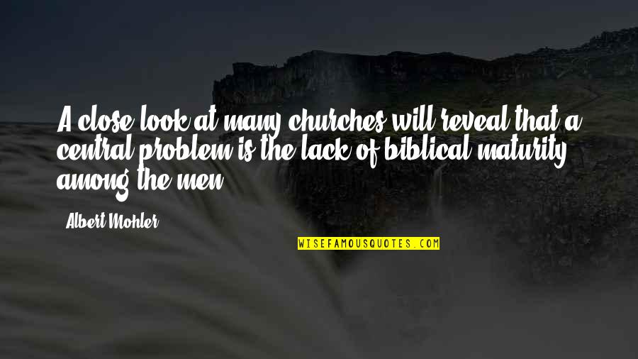 Biblical Quotes By Albert Mohler: A close look at many churches will reveal
