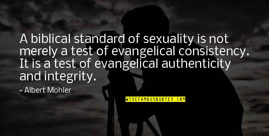 Biblical Quotes By Albert Mohler: A biblical standard of sexuality is not merely