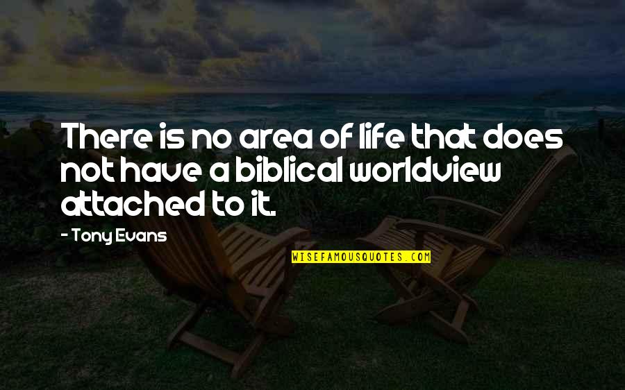 Biblical Quotes By Tony Evans: There is no area of life that does