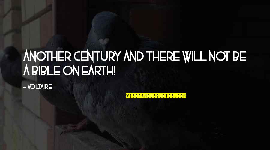 Biblical Quotes By Voltaire: Another century and there will not be a