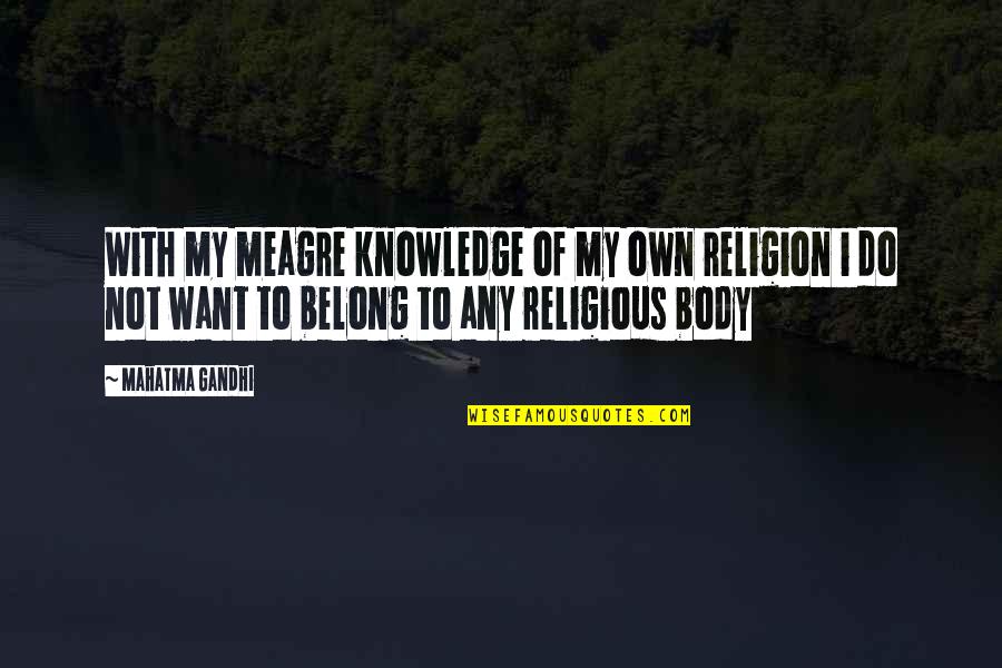Biblical Reassurance Quotes By Mahatma Gandhi: With my meagre knowledge of my own religion