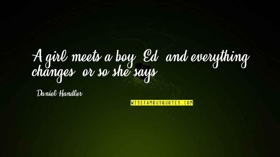 Biblical Serpent Quotes By Daniel Handler: A girl meets a boy, Ed, and everything