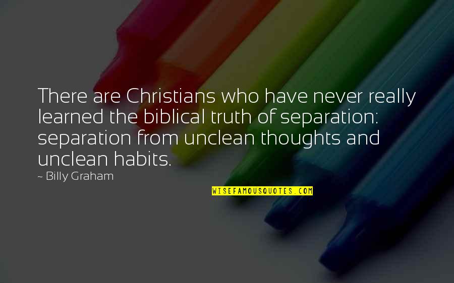 Biblical Truth Quotes By Billy Graham: There are Christians who have never really learned