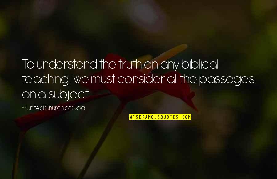 Biblical Truth Quotes By United Church Of God: To understand the truth on any biblical teaching,