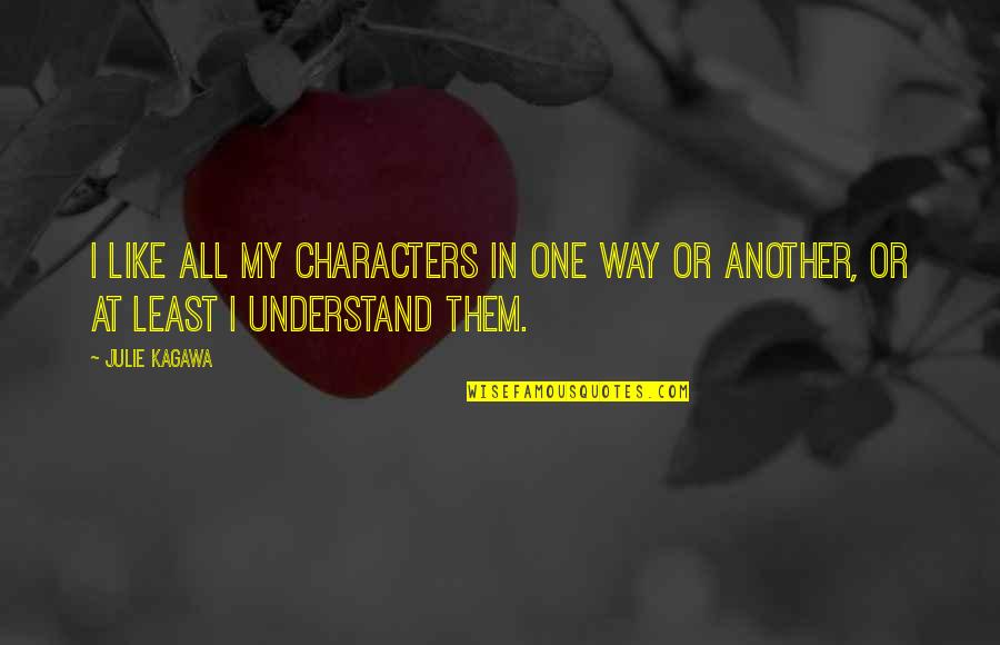 Bibliography Quotes By Julie Kagawa: I like all my characters in one way