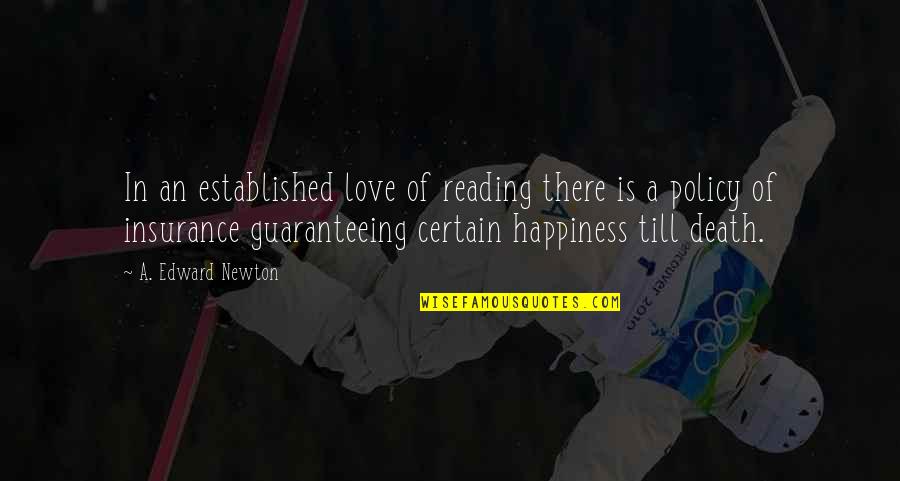 Bibliomania Quotes By A. Edward Newton: In an established love of reading there is