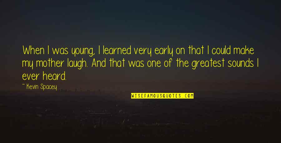 Bibliomantics Quotes By Kevin Spacey: When I was young, I learned very early Bibliomantics Quotes By Kevin Spacey: When I was young, I learned very early