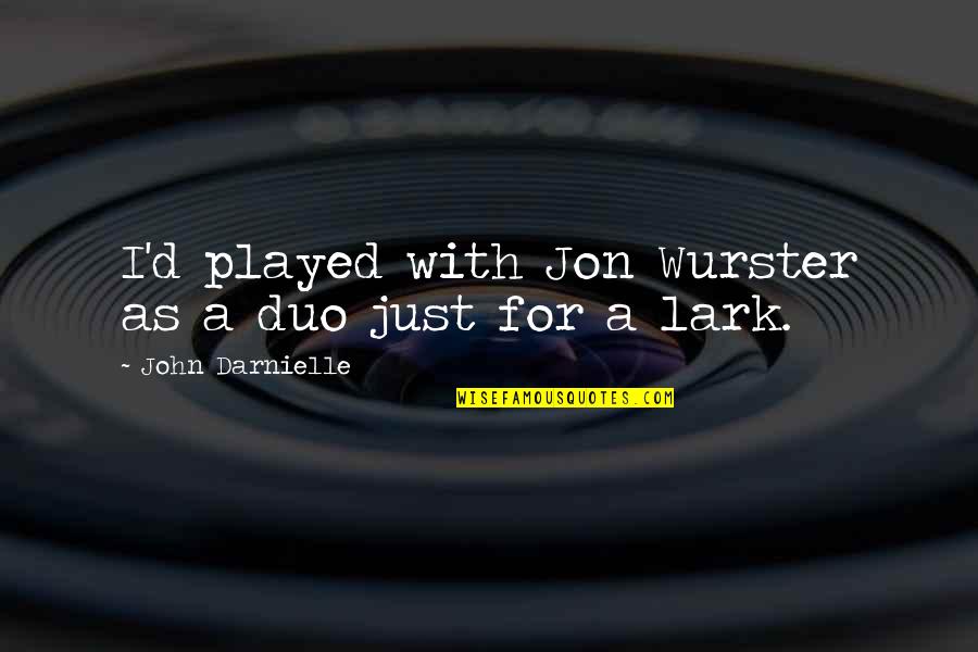 Bibliotecas Online Quotes By John Darnielle: I'd played with Jon Wurster as a duo