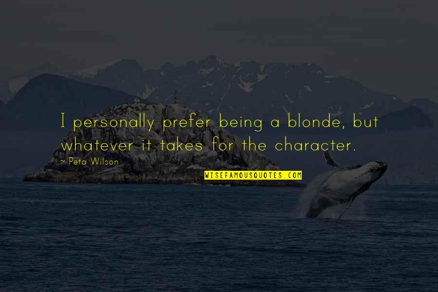 Bibliotheken Quotes By Peta Wilson: I personally prefer being a blonde, but whatever
