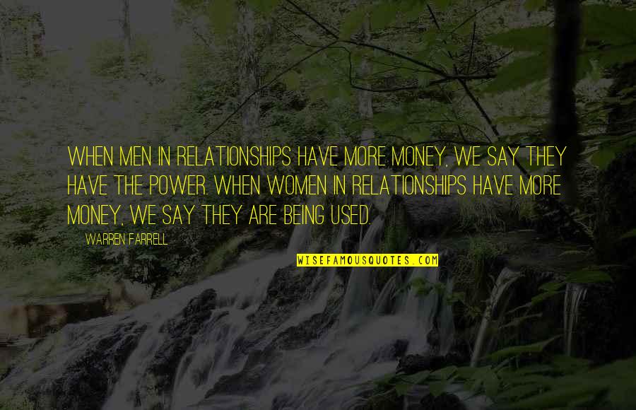 Bibs Quotes By Warren Farrell: When men in relationships have more money, we