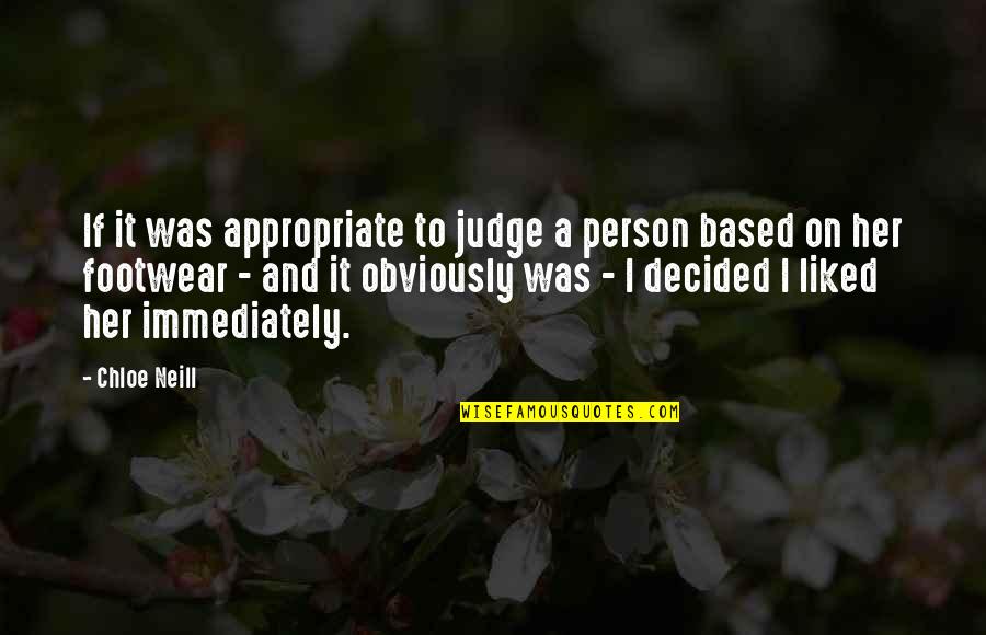 Bicameral Legislature Quotes By Chloe Neill: If it was appropriate to judge a person