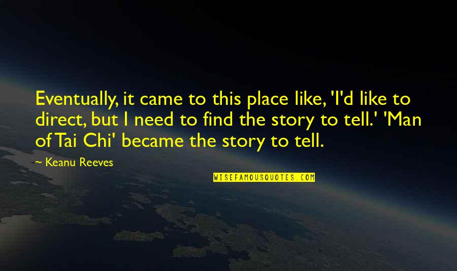 Bice Quotes By Keanu Reeves: Eventually, it came to this place like, 'I'd Bice Quotes By Keanu Reeves: Eventually, it came to this place like, 'I'd