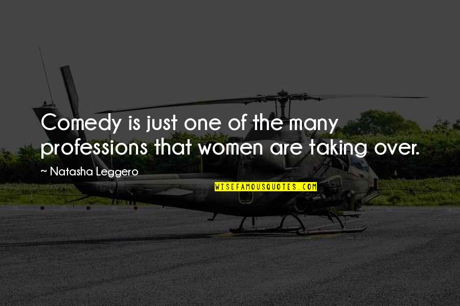 Bichard Enquiry Quotes By Natasha Leggero: Comedy is just one of the many professions Bichard Enquiry Quotes By Natasha Leggero: Comedy is just one of the many professions