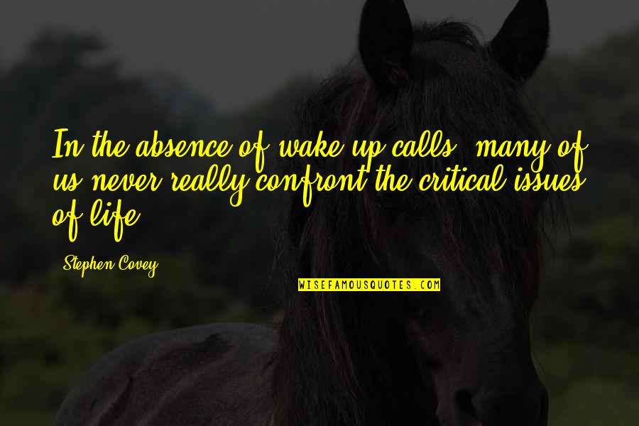 Bichat Operacija Quotes By Stephen Covey: In the absence of wake-up calls, many of Bichat Operacija Quotes By Stephen Covey: In the absence of wake-up calls, many of