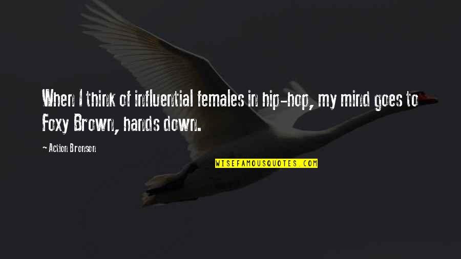 Bichote Quotes By Action Bronson: When I think of influential females in hip-hop,