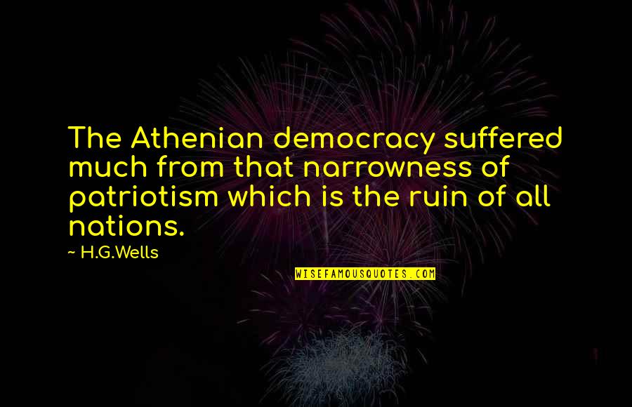 Bickered Synonym Quotes By H.G.Wells: The Athenian democracy suffered much from that narrowness