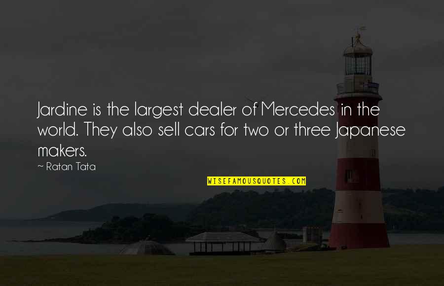 Bickerton Records Quotes By Ratan Tata: Jardine is the largest dealer of Mercedes in