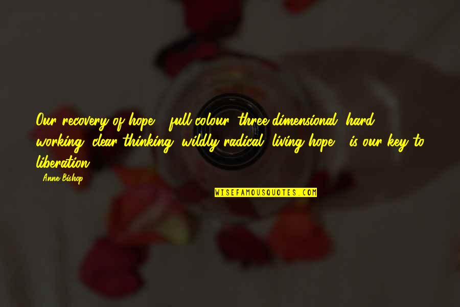 Bickerts Heating Quotes By Anne Bishop: Our recovery of hope - full colour, three-dimensional,
