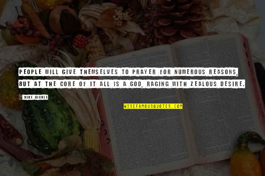 Bickle Quotes By Mike Bickle: People will give themselves to prayer for numerous Bickle Quotes By Mike Bickle: People will give themselves to prayer for numerous