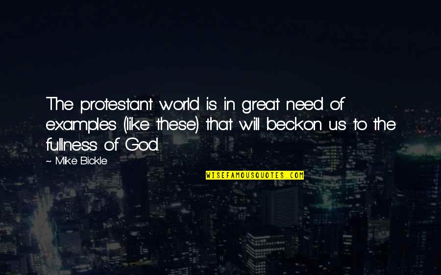 Bickle Quotes By Mike Bickle: The protestant world is in great need of Bickle Quotes By Mike Bickle: The protestant world is in great need of