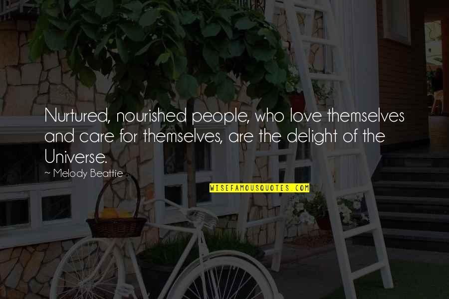 Bicky Rib Quotes By Melody Beattie: Nurtured, nourished people, who love themselves and care