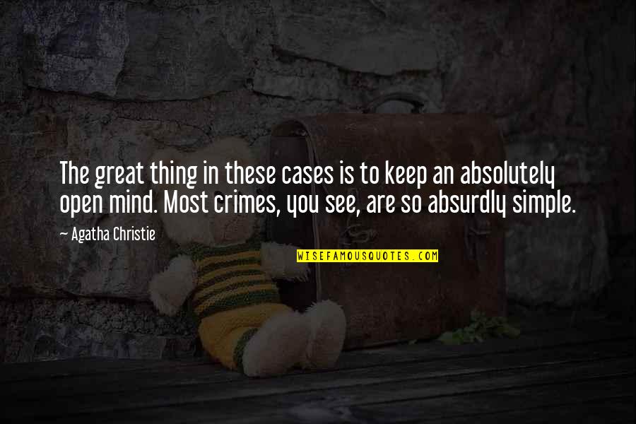 Bicol Region Quotes By Agatha Christie: The great thing in these cases is to Bicol Region Quotes By Agatha Christie: The great thing in these cases is to