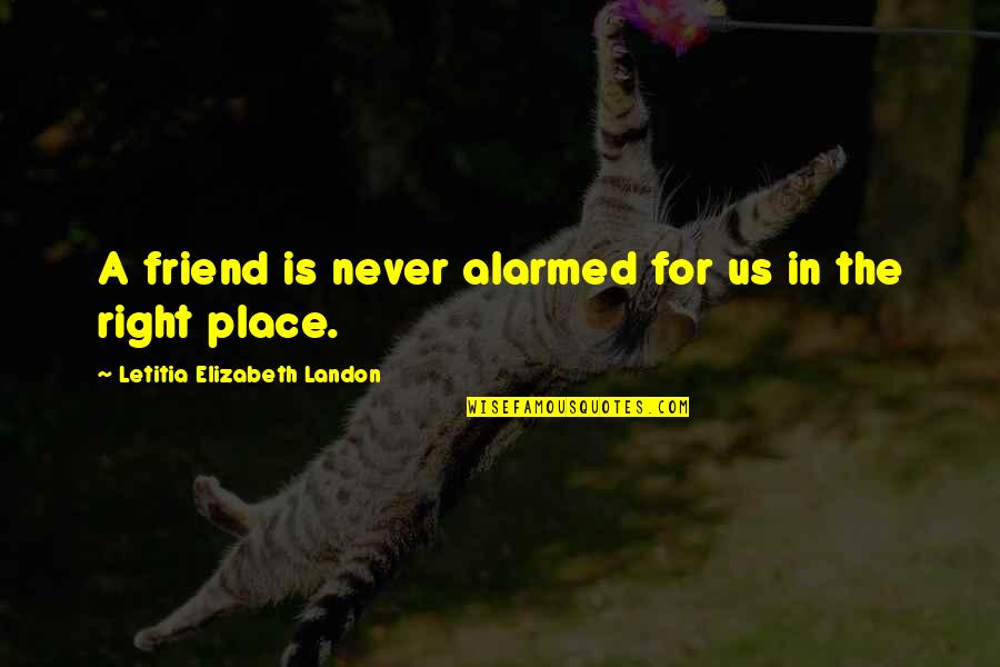 Bicycle And Life Quotes By Letitia Elizabeth Landon: A friend is never alarmed for us in Bicycle And Life Quotes By Letitia Elizabeth Landon: A friend is never alarmed for us in