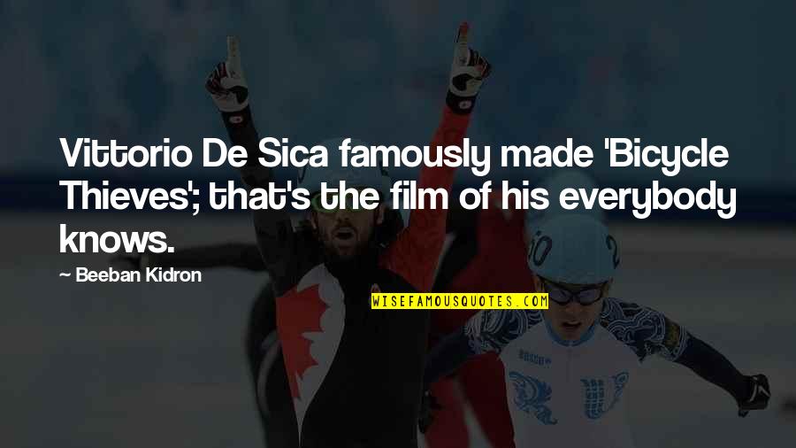 Bicycle And More Quotes By Beeban Kidron: Vittorio De Sica famously made 'Bicycle Thieves'; that's Bicycle And More Quotes By Beeban Kidron: Vittorio De Sica famously made 'Bicycle Thieves'; that's