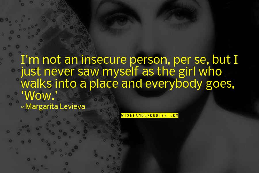 Bicycle Poem Quotes By Margarita Levieva: I'm not an insecure person, per se, but Bicycle Poem Quotes By Margarita Levieva: I'm not an insecure person, per se, but