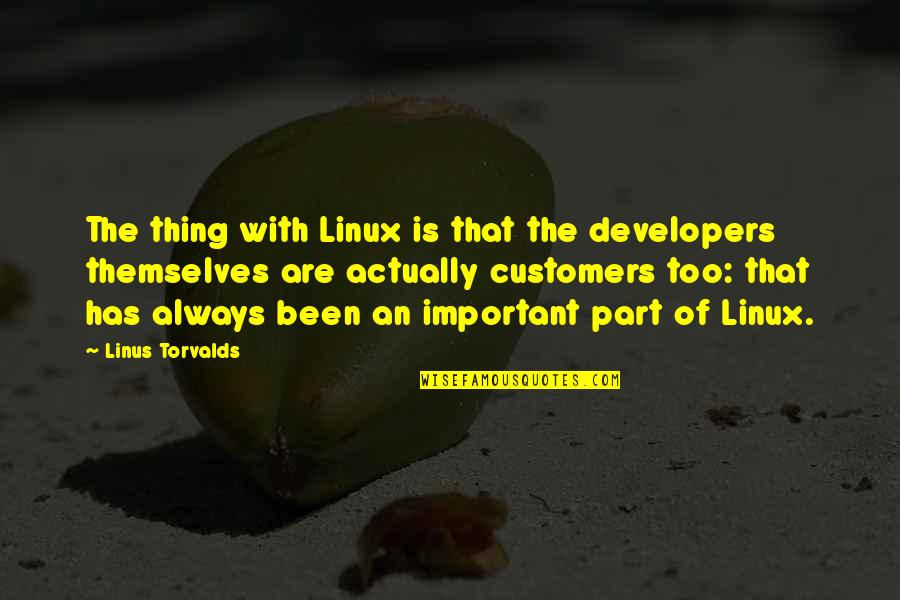Bicycle Surely Quotes By Linus Torvalds: The thing with Linux is that the developers Bicycle Surely Quotes By Linus Torvalds: The thing with Linux is that the developers