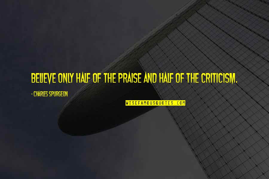 Bicyclist Hand Quotes By Charles Spurgeon: Believe only half of the praise and half Bicyclist Hand Quotes By Charles Spurgeon: Believe only half of the praise and half