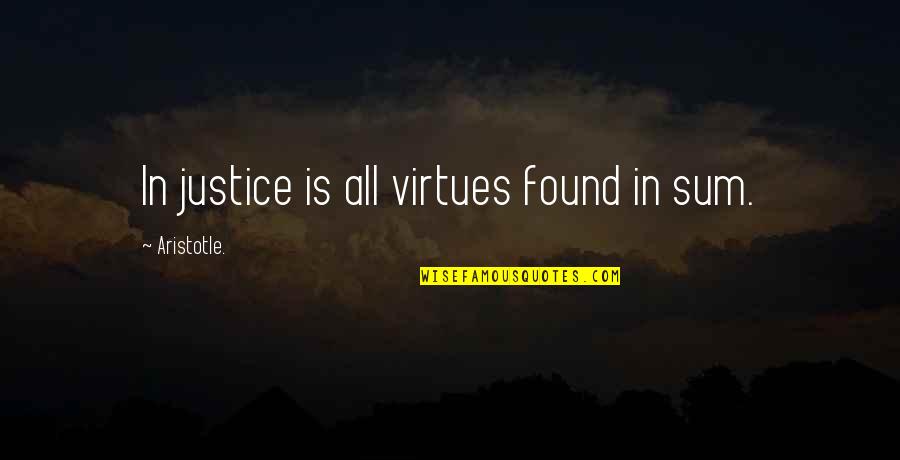 Bid And Ask Quotes By Aristotle.: In justice is all virtues found in sum.