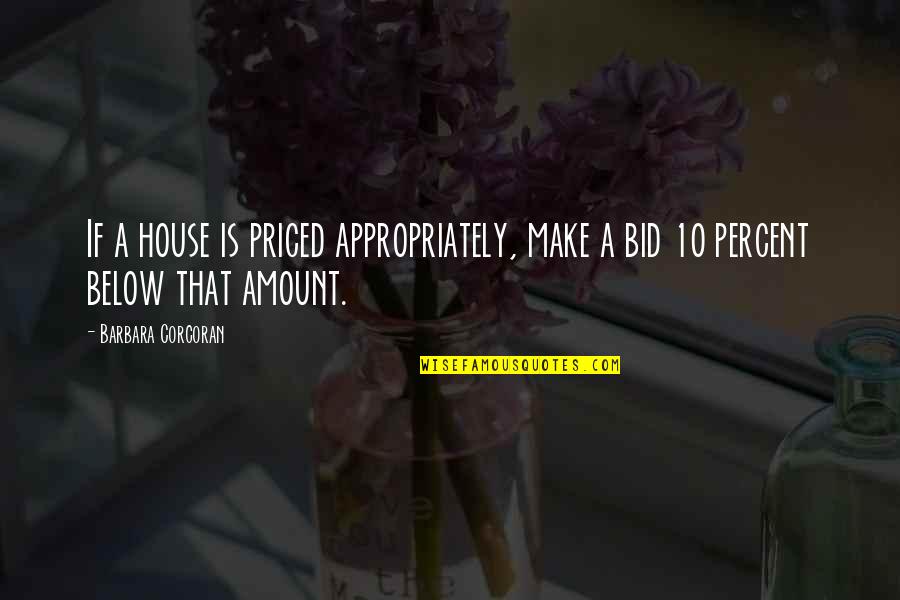 Bid Quotes By Barbara Corcoran: If a house is priced appropriately, make a
