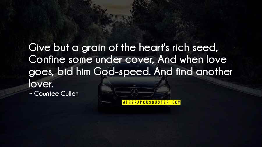 Bid Quotes By Countee Cullen: Give but a grain of the heart's rich
