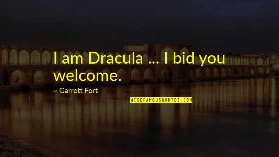 Bid'ah Quotes By Garrett Fort: I am Dracula ... I bid you welcome.