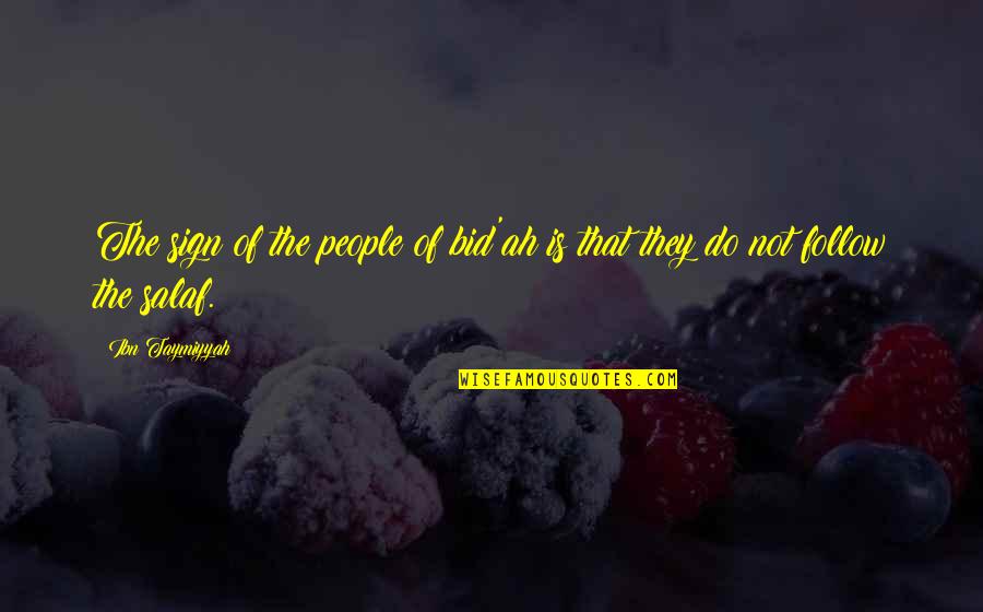 Bid'ah Quotes By Ibn Taymiyyah: The sign of the people of bid'ah is