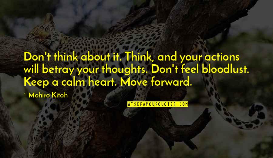 Bidang Usaha Quotes By Mohiro Kitoh: Don't think about it. Think, and your actions Bidang Usaha Quotes By Mohiro Kitoh: Don't think about it. Think, and your actions