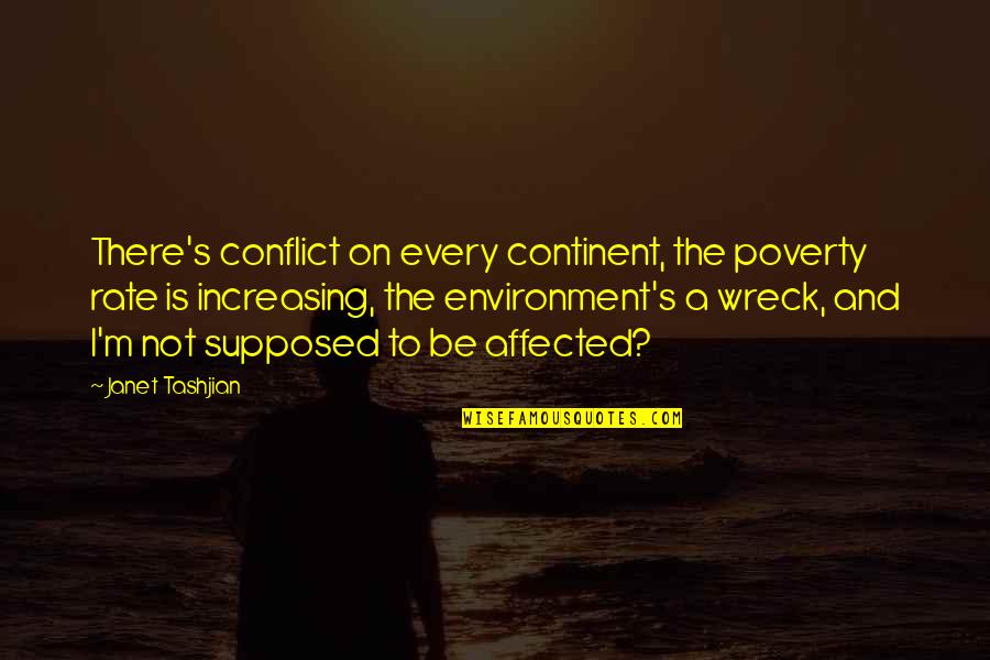 Biddenden Parish Council Quotes By Janet Tashjian: There's conflict on every continent, the poverty rate Biddenden Parish Council Quotes By Janet Tashjian: There's conflict on every continent, the poverty rate