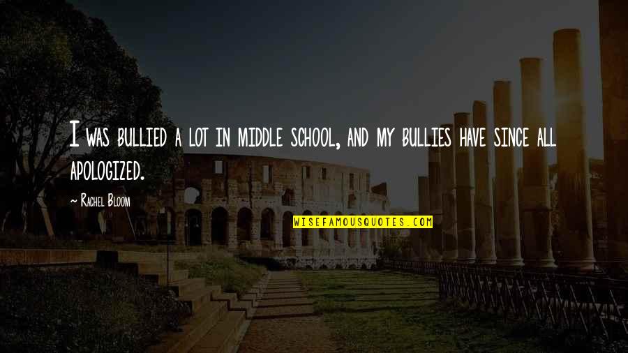Biddenden Vineyard Quotes By Rachel Bloom: I was bullied a lot in middle school,