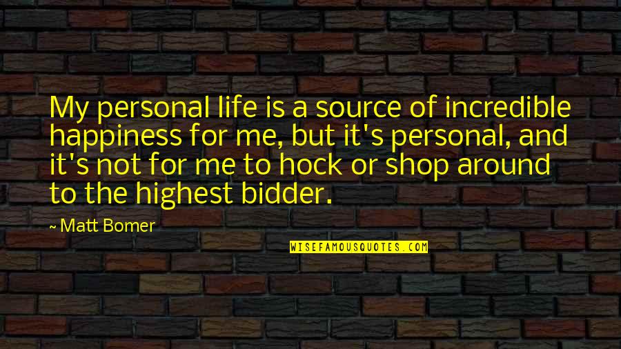 Bidder Quotes By Matt Bomer: My personal life is a source of incredible