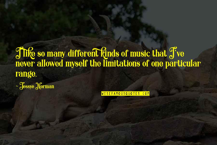 Biden Hairy Legs Quote Quotes By Jessye Norman: I like so many different kinds of music Biden Hairy Legs Quote Quotes By Jessye Norman: I like so many different kinds of music