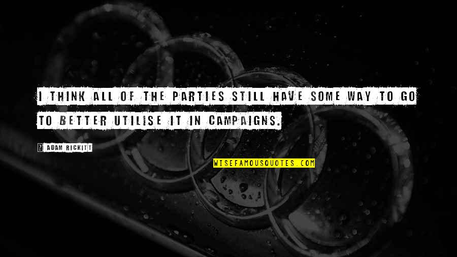 Bidiagonal Matrix Quotes By Adam Rickitt: I think all of the parties still have