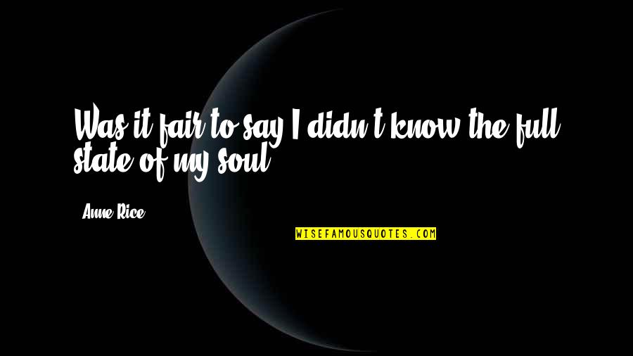 Bidmead Cook Quotes By Anne Rice: Was it fair to say I didn't know