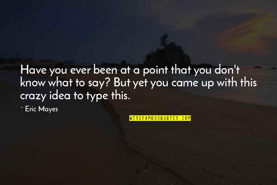 Bids And Tenders Quotes By Eric Mayes: Have you ever been at a point that Bids And Tenders Quotes By Eric Mayes: Have you ever been at a point that