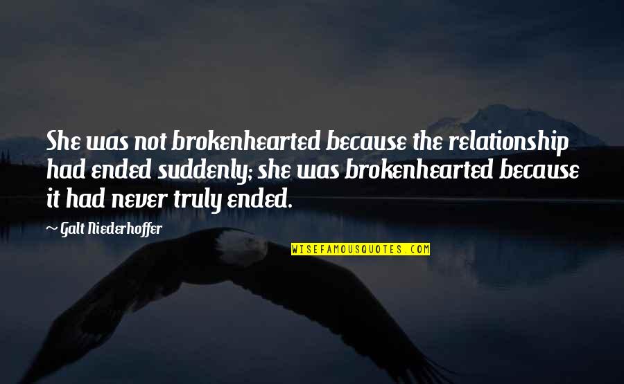 Bidwill Island Quotes By Galt Niederhoffer: She was not brokenhearted because the relationship had