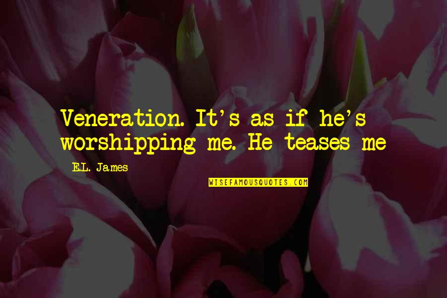 Bidyut Saha Quotes By E.L. James: Veneration. It's as if he's worshipping me. He