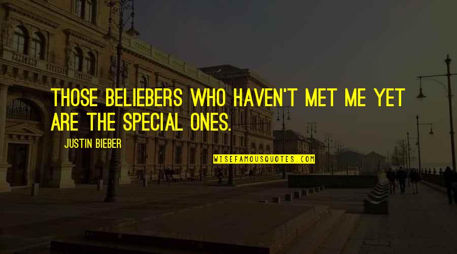 Bieber Quotes By Justin Bieber: Those Beliebers who haven't met me yet are