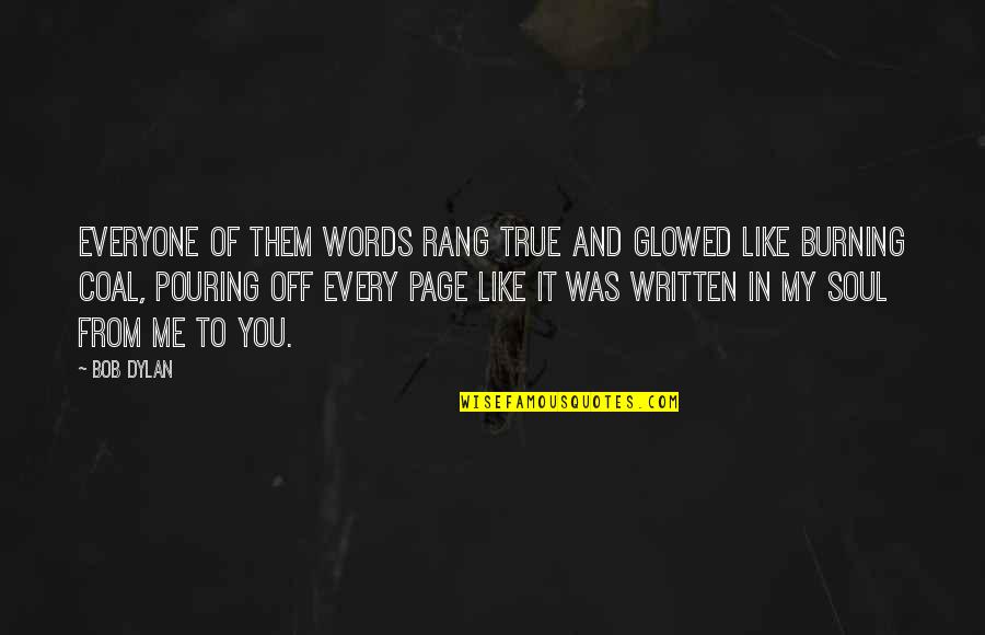 Biedenkopf Plz Quotes By Bob Dylan: Everyone of them words rang true and glowed Biedenkopf Plz Quotes By Bob Dylan: Everyone of them words rang true and glowed