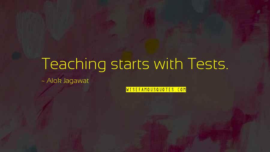 Biegler Timber Quotes By Alok Jagawat: Teaching starts with Tests.